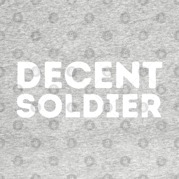 DECENT Soldier | Funny Soldier, Mediocre Occupation Joke by blueduckstuff